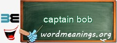 WordMeaning blackboard for captain bob